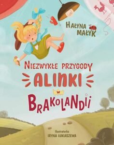 Niezwykle przygody Alinki w Brakolandii - Малик Галина - (НК Богдан)