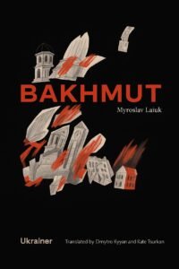 Bakhmut - Мирослав Лаюк - Ukraїner
